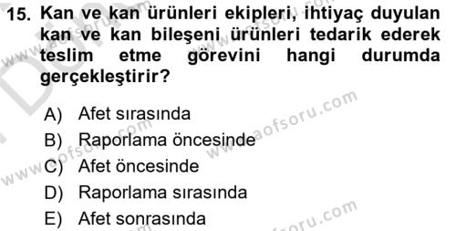 Afet Tıbbı ve Yönetim İlkeleri Dersi 2021 - 2022 Yılı (Final) Dönem Sonu Sınavı 15. Soru