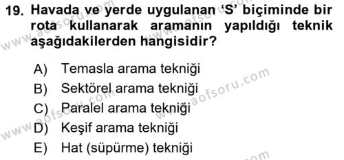 Arama Kurtarma Bilgisi ve Etik Değerler Dersi 2018 - 2019 Yılı (Vize) Ara Sınavı 19. Soru