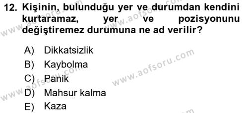 Arama Kurtarma Bilgisi ve Etik Değerler Dersi 2019 - 2020 Yılı (Vize) Ara Sınavı 12. Soru