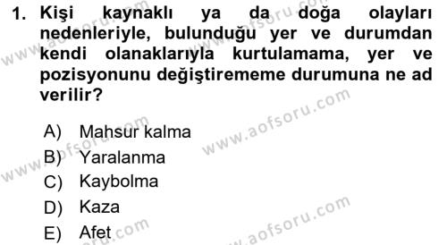 Arama Kurtarma Bilgisi ve Etik Değerler Dersi 2023 - 2024 Yılı (Final) Dönem Sonu Sınavı 1. Soru