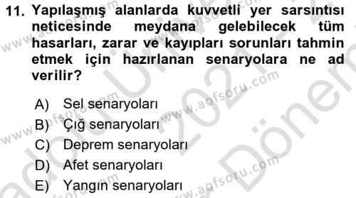 Afet Senaryosu ve Tatbikatlar Dersi 2021 - 2022 Yılı (Final) Dönem Sonu Sınavı 11. Soru