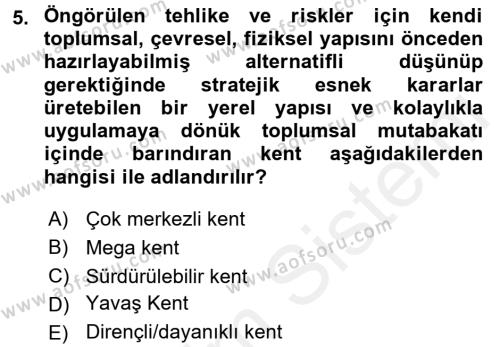 Kent, Planlama ve Afet Risk Yönetimi Dersi 2017 - 2018 Yılı (Final) Dönem Sonu Sınavı 5. Soru