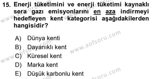 Kent, Planlama ve Afet Risk Yönetimi Dersi 2021 - 2022 Yılı (Final) Dönem Sonu Sınavı 15. Soru