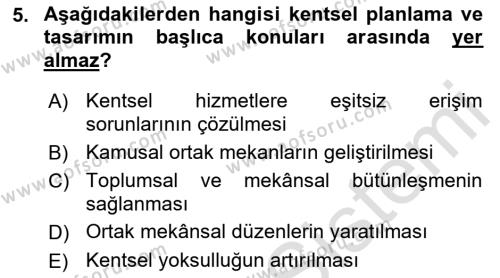 Kent, Planlama ve Afet Risk Yönetimi Dersi 2023 - 2024 Yılı (Vize) Ara Sınavı 5. Soru