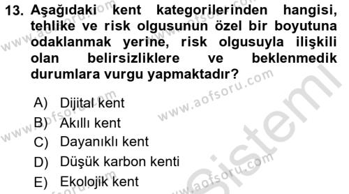 Kent, Planlama ve Afet Risk Yönetimi Dersi 2023 - 2024 Yılı (Final) Dönem Sonu Sınavı 13. Soru