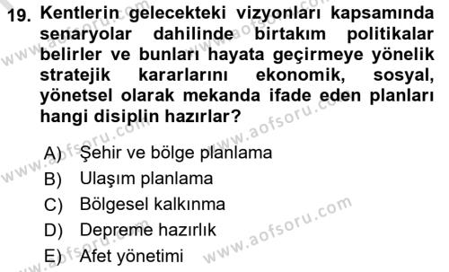 Kent, Planlama ve Afet Risk Yönetimi Dersi 2023 - 2024 Yılı (Final) Dönem Sonu Sınavı 19. Soru