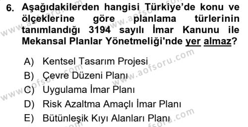 Kent, Planlama ve Afet Risk Yönetimi Dersi 2024 - 2025 Yılı (Vize) Ara Sınavı 6. Soru