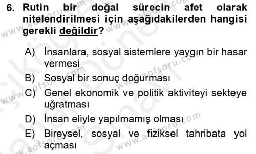 Afet Psikolojisi ve Sosyolojisi Dersi 2018 - 2019 Yılı (Final) Dönem Sonu Sınavı 6. Soru