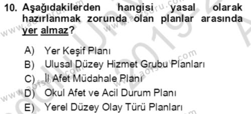 Acil Durum Ve Afet Yönetimi Planları Dersi 2019 - 2020 Yılı (Vize) Ara Sınavı 10. Soru