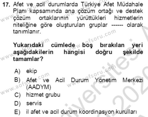 Acil Durum Ve Afet Yönetimi Planları Dersi 2019 - 2020 Yılı (Vize) Ara Sınavı 17. Soru