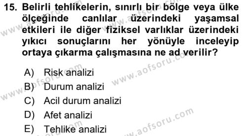 Acil Durum Ve Afet Yönetimi Planları Dersi 2020 - 2021 Yılı Yaz Okulu Sınavı 15. Soru