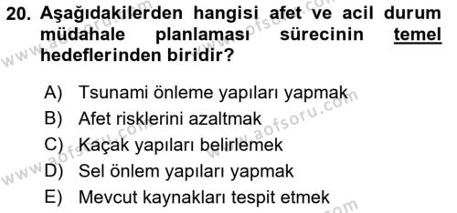 Acil Durum Ve Afet Yönetimi Planları Dersi 2021 - 2022 Yılı (Vize) Ara Sınavı 20. Soru