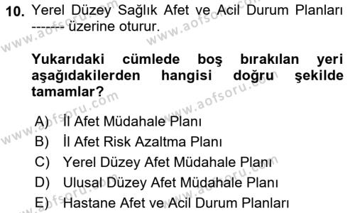 Acil Durum Ve Afet Yönetimi Planları Dersi 2021 - 2022 Yılı (Final) Dönem Sonu Sınavı 10. Soru