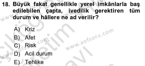 Acil Durum Ve Afet Yönetimi Planları Dersi 2022 - 2023 Yılı Yaz Okulu Sınavı 18. Soru