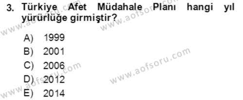 Acil Durum Ve Afet Yönetimi Planları Dersi 2023 - 2024 Yılı Yaz Okulu Sınavı 3. Soru