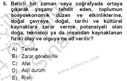 Acil Durum Ve Afet Yönetimi Planları Dersi 2023 - 2024 Yılı Yaz Okulu Sınavı 5. Soru