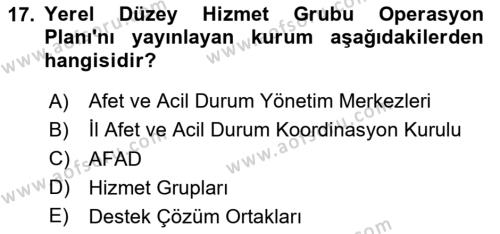 Acil Durum Ve Afet Yönetimi Planları Dersi 2024 - 2025 Yılı (Vize) Ara Sınavı 17. Soru