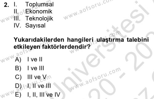 Acil Durum ve Afetlerde Ulaştırma Yönetimi ve Uygulamaları Dersi 2020 - 2021 Yılı Yaz Okulu Sınavı 2. Soru