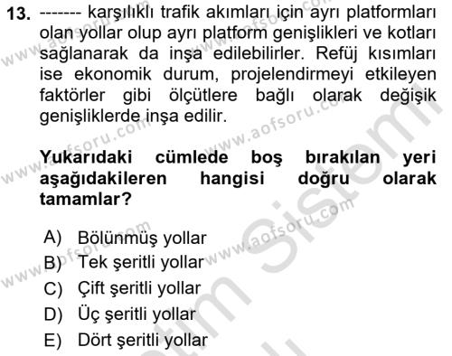 Acil Durum ve Afetlerde Ulaştırma Yönetimi ve Uygulamaları Dersi 2021 - 2022 Yılı (Vize) Ara Sınavı 13. Soru