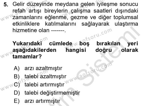 Acil Durum ve Afetlerde Ulaştırma Yönetimi ve Uygulamaları Dersi 2021 - 2022 Yılı (Vize) Ara Sınavı 5. Soru