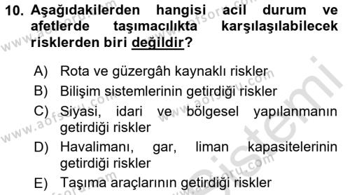 Acil Durum ve Afetlerde Ulaştırma Yönetimi ve Uygulamaları Dersi 2022 - 2023 Yılı Yaz Okulu Sınavı 10. Soru