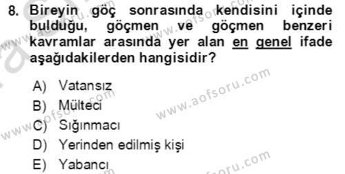 Göç Ve Göç Sorunları Dersi 2023 - 2024 Yılı (Vize) Ara Sınavı 8. Soru