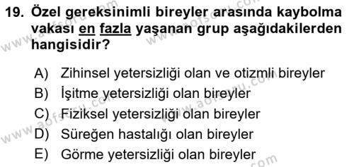 Özel Gereksinimli Bireyler İçin Afet ve Acil Durum Yönetimi Dersi 2018 - 2019 Yılı Yaz Okulu Sınavı 19. Soru