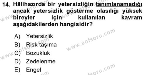 Özel Gereksinimli Bireyler İçin Afet ve Acil Durum Yönetimi Dersi 2021 - 2022 Yılı (Vize) Ara Sınavı 14. Soru