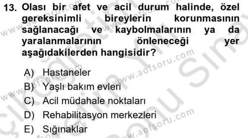 Özel Gereksinimli Bireyler İçin Afet ve Acil Durum Yönetimi Dersi 2021 - 2022 Yılı (Final) Dönem Sonu Sınavı 13. Soru