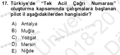 Acil Çağrı Yönetimi Dersi 2018 - 2019 Yılı (Vize) Ara Sınavı 17. Soru