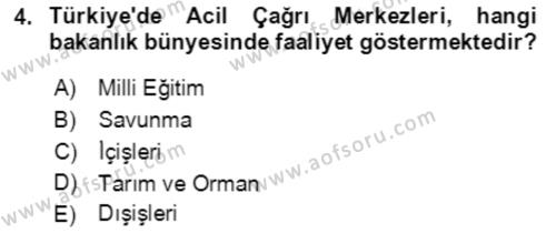 Acil Çağrı Yönetimi Dersi 2018 - 2019 Yılı (Vize) Ara Sınavı 4. Soru