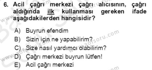 Acil Çağrı Yönetimi Dersi 2018 - 2019 Yılı (Final) Dönem Sonu Sınavı 6. Soru