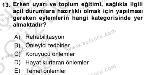 Afet Yönetiminde Sağlık Hizmetleri Dersi 2022 - 2023 Yılı (Vize) Ara Sınavı 13. Soru