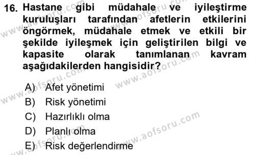 Afet Yönetiminde Sağlık Hizmetleri Dersi 2022 - 2023 Yılı (Vize) Ara Sınavı 16. Soru