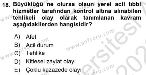 Afet Yönetiminde Sağlık Hizmetleri Dersi 2022 - 2023 Yılı (Final) Dönem Sonu Sınavı 18. Soru