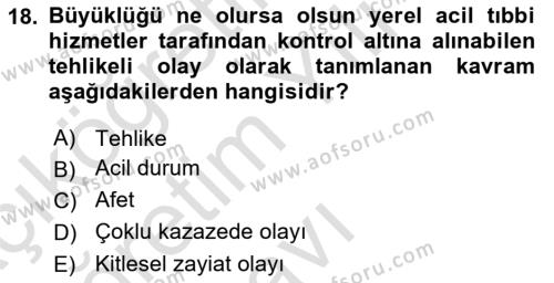 Afet Yönetiminde Sağlık Hizmetleri Dersi 2022 - 2023 Yılı Yaz Okulu Sınavı 18. Soru