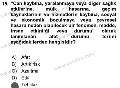 Afet Yönetiminde Sağlık Hizmetleri Dersi 2023 - 2024 Yılı (Vize) Ara Sınavı 15. Soru