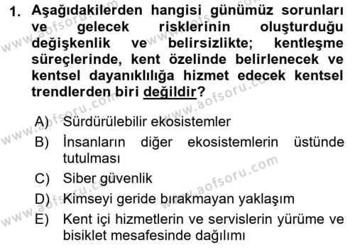 Sürdürülebilir Kentsel Dayanıklılık Dersi 2022 - 2023 Yılı Yaz Okulu Sınavı 1. Soru