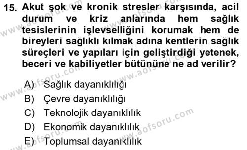 Sürdürülebilir Kentsel Dayanıklılık Dersi 2022 - 2023 Yılı Yaz Okulu Sınavı 15. Soru