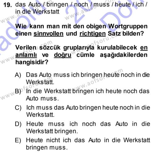 Almanca 1 Dersi 2013 - 2014 Yılı (Final) Dönem Sonu Sınavı 19. Soru
