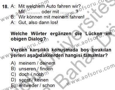 Almanca 2 Dersi 2012 - 2013 Yılı (Final) Dönem Sonu Sınavı 18. Soru