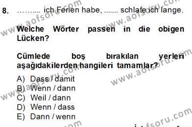 Almanca 2 Dersi 2013 - 2014 Yılı (Final) Dönem Sonu Sınavı 8. Soru