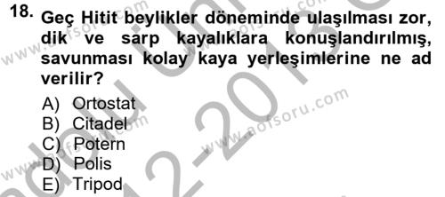 Anadolu Arkeolojisi Dersi 2012 - 2013 Yılı (Vize) Ara Sınavı 18. Soru