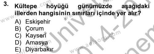 Anadolu Arkeolojisi Dersi 2014 - 2015 Yılı (Final) Dönem Sonu Sınavı 3. Soru
