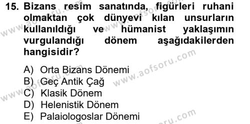 Ortaçağdan Günümüze Anadolu Uygarlıkları Dersi 2013 - 2014 Yılı (Vize) Ara Sınavı 15. Soru