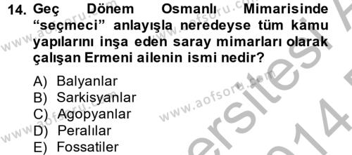 Ortaçağdan Günümüze Anadolu Uygarlıkları Dersi 2013 - 2014 Yılı (Final) Dönem Sonu Sınavı 14. Soru