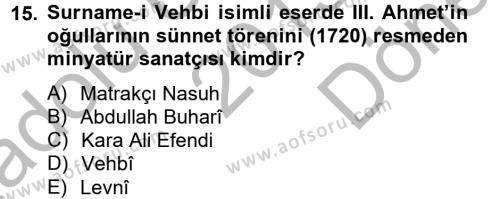 Ortaçağdan Günümüze Anadolu Uygarlıkları Dersi 2013 - 2014 Yılı (Final) Dönem Sonu Sınavı 15. Soru