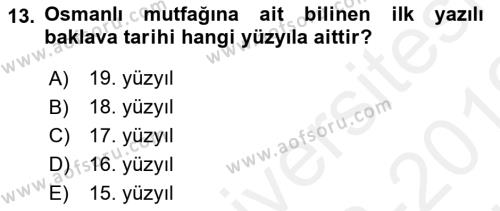 Osmanlı Mutfağı Dersi 2018 - 2019 Yılı (Vize) Ara Sınavı 13. Soru