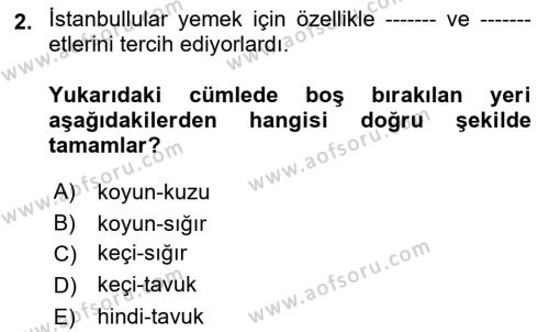 Osmanlı Mutfağı Dersi 2018 - 2019 Yılı (Vize) Ara Sınavı 2. Soru