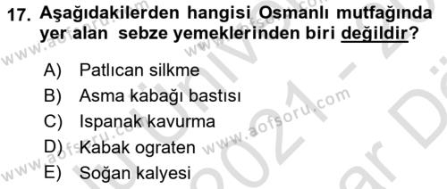 Osmanlı Mutfağı Dersi 2021 - 2022 Yılı (Vize) Ara Sınavı 17. Soru